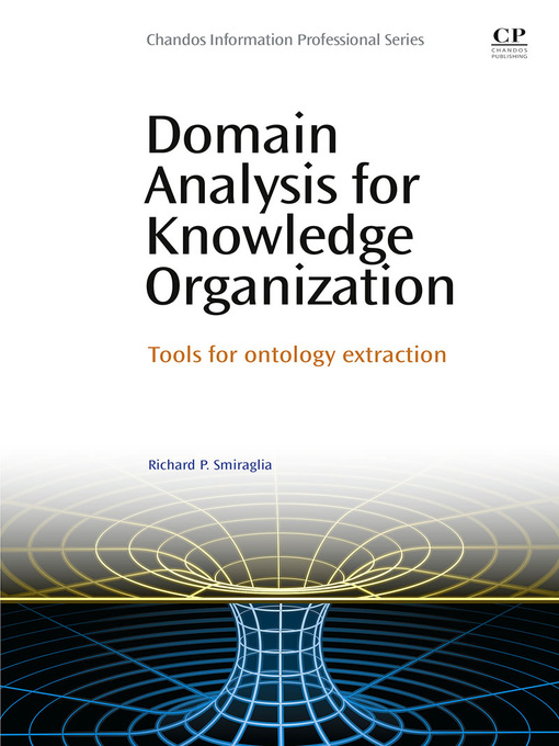 Title details for Domain Analysis for Knowledge Organization by Richard Smiraglia - Available